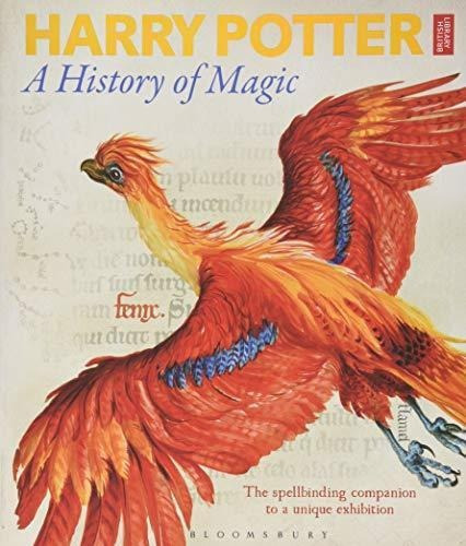 Harry Potter - A History Of Magic : The Book Of The Exhibition, De British Library. Editorial Bloomsbury Publishing Plc, Tapa Dura En Inglés