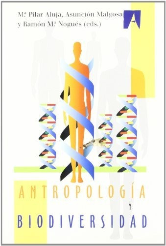 Antropología Y Biodiversidad, María Pilar Aluja, Bellaterra