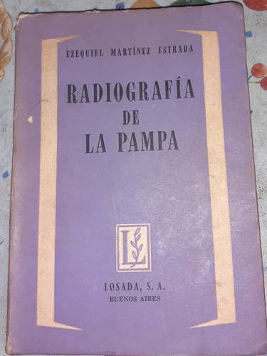 Radiografia De La Pampa Ezequiel Martinez Estrada