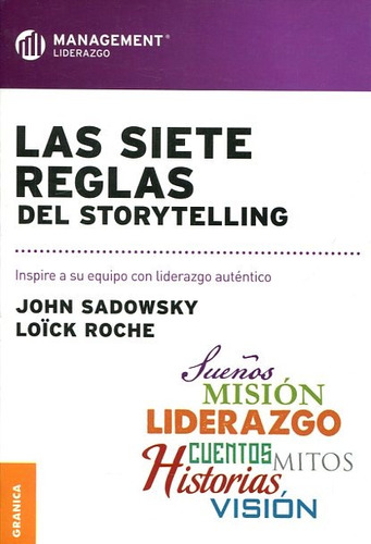 Las Siete Reglas Del Storytelling - L. Roche / John Sadowsky
