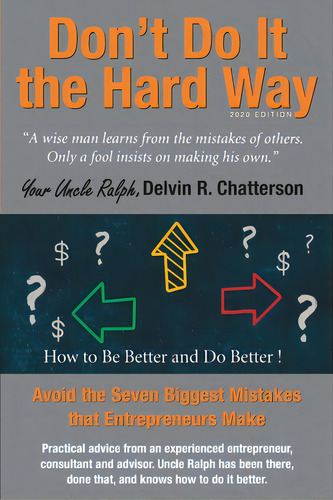 Don't Do It The Hard Way - 2020 Edition: Avoid The Seven Biggest Mistakes That Entrepreneurs Make, De Chatterson, Delvin. Editorial Firefly Books Ltd, Tapa Blanda En Inglés