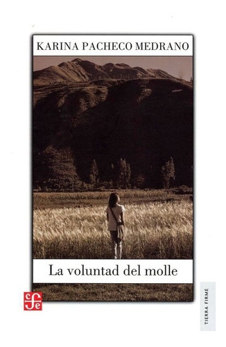 La Voluntad Del Molle | Karina Pacheco Medrano