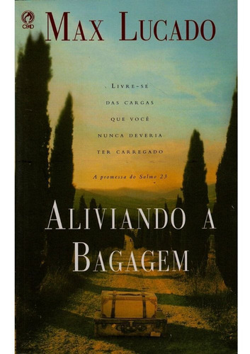 Livro Aliviando A Bagagem - Max Lucado - Cpad 