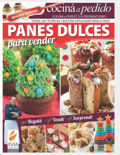 Panes Dulces Para Vender: Todas Las Tecnicas Y Recetas Expli
