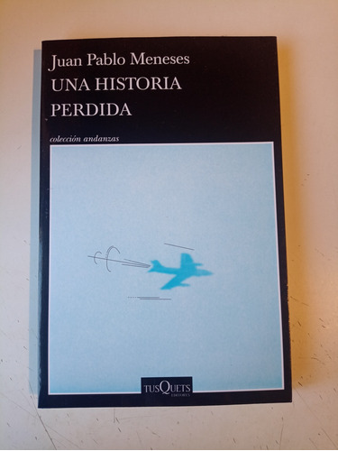 Una Historia Perdida Juan Pablo Meneses 