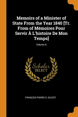 Libro Memoirs Of A Minister Of State From The Year 1840 [...