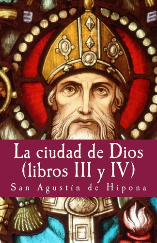 Libro La Ciudad Dios Iii Y Iv (philosophiae Memoria) (vol