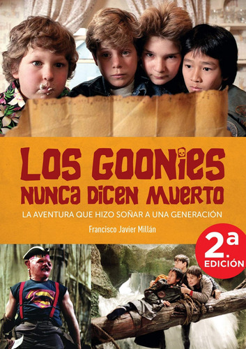 Libro Goonies Nunca Dicen Muerto Aventura Que Hizo Soñar A U