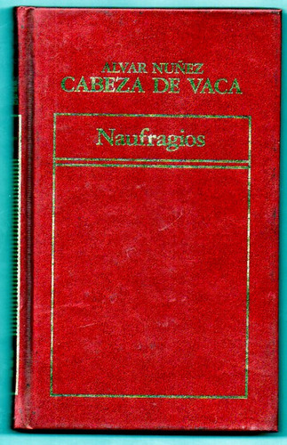 Naufragios - Alvar Nuñez Cabeza De Vaca