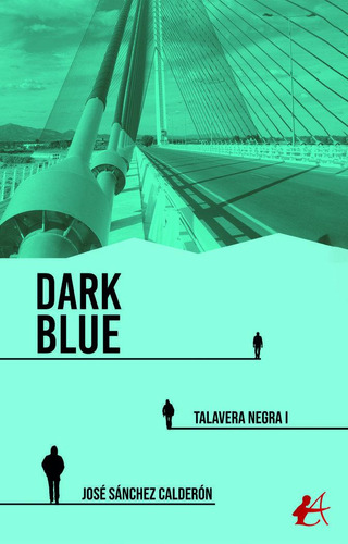 Libro: Dark Blue. Sánchez Calderón, José. Editorial Adarve