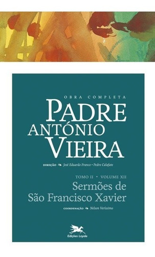 Obra Completa Padre António Vieira - Tomo Ii - Volume Xii