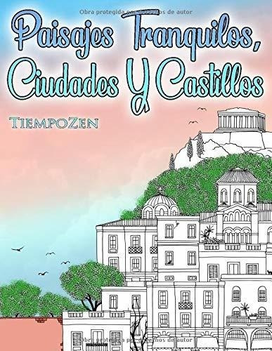 Paisajes Tranquilos, Ciudades Y Castillos Un Libro., De Zen, Tie. Editorial Independently Published En Español