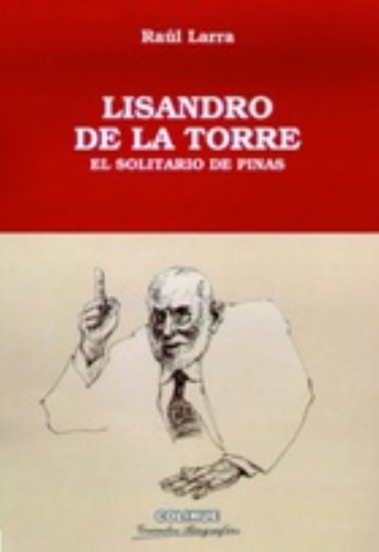 Lisandro De La Torre - Raúl Larra