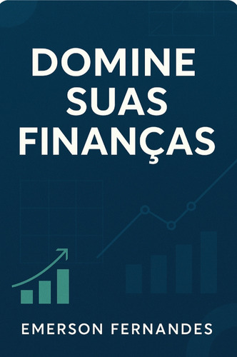 Aprenda A Dominar Suas Finanças E Enriquecer Com Qualidade