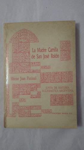 La Madre Camila De San Jose-hector Juan Piccinali-ed.braga(a