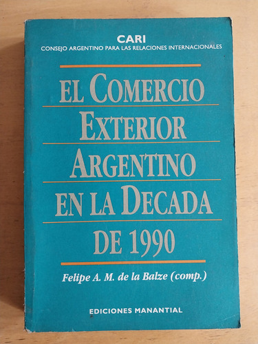 El Comercio Exterior Argentino En La Dec De 1990-de La Balze