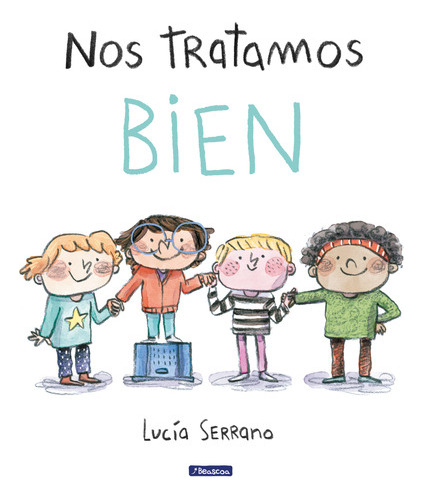 Libro Nos Tratamos Bien - Lucía Serrano - Beascoa 