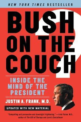 Libro Bush On The Couch Revised Edition - Justin Frank