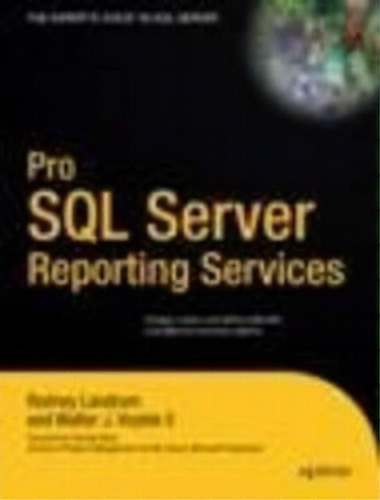 Pro Sql Server Reporting Services, De Rodney Landrum. Editorial Apress, Tapa Blanda En Inglés