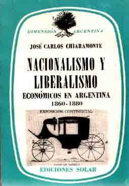 Nacionalismo Y Liberalismo Económicos En Argentina