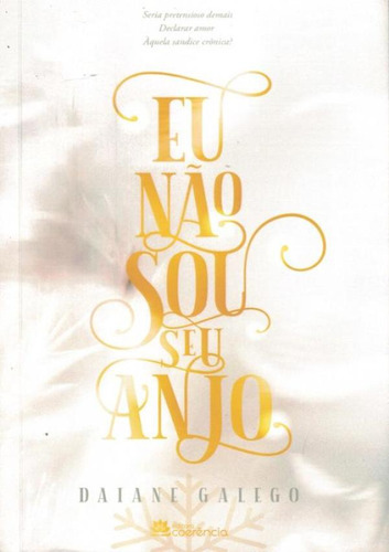 Eu Nao Sou Seu Anjo: Eu Nao Sou Seu Anjo, De Galego, Daiane. Editora Coerencia, Capa Mole, Edição 1 Em Português, 2020