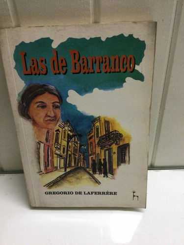 Las De Barranco. Gregorio De Laferrére.  Huemul