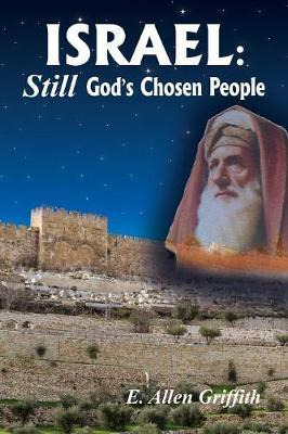 Libro Israel, Still God's Chosen People - E Allen Griffith