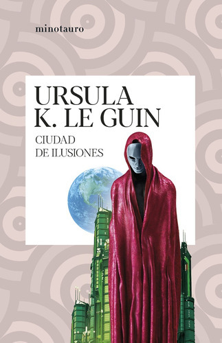 CIUDAD DE ILUSIONES, de Ursula K. Le Guin. Editorial Minotauro, tapa blanda, edición 1 en español