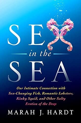 Book : Sex In The Sea Our Intimate Connection With...