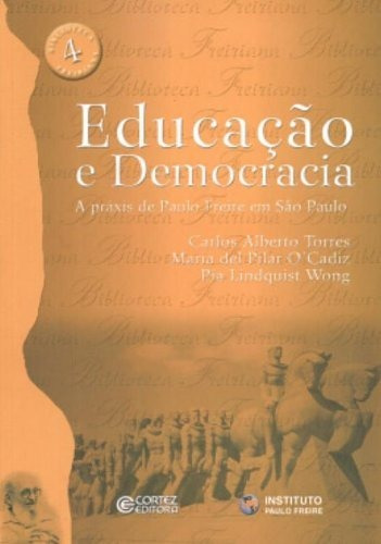 Livro Educação E Democracia. A Práxis De Paulo Freire Em São