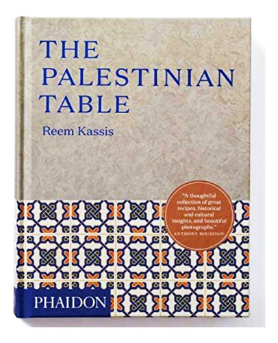 The Palestinian Table (t.d), De Kassis. Editorial Phaidon En Inglés