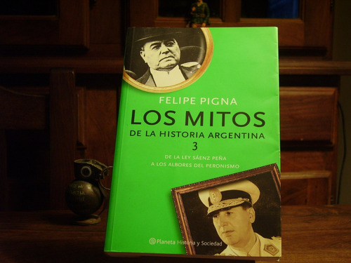 Libro Felipe Pigna Mitos Historia Argentina 3- Fisico- Nuevo