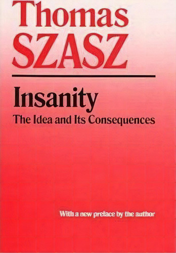 Insanity, De Thomas Szasz. Editorial Syracuse University Press, Tapa Blanda En Inglés