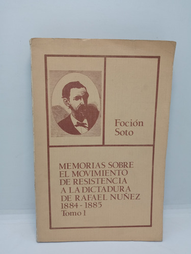 Memorias Sobre El Movimiento De Resistencia A Rafael Núñez 