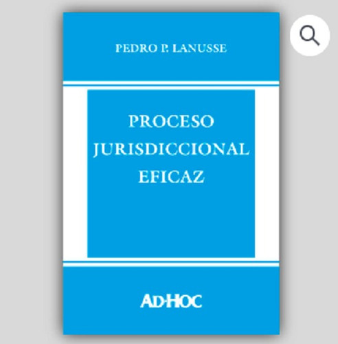 Proceso Jurisdiccional Eficaz - Lanusse, Pedro