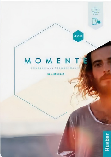 Momente A2.2 Arbeitsbuch, De Breitsameter, Anna. Editorial Hueber, Capa Mole, Edição 20230101 00:00:00 Em