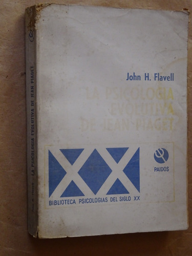 John H.flavell. La Psicología Evolutiva De Jean Piaget/