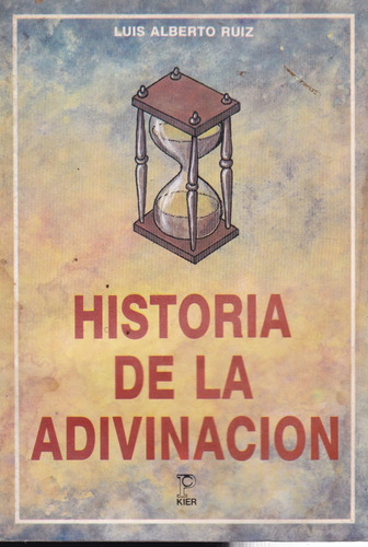 Historia De La Adivinación - Luis Alberto Ruiz