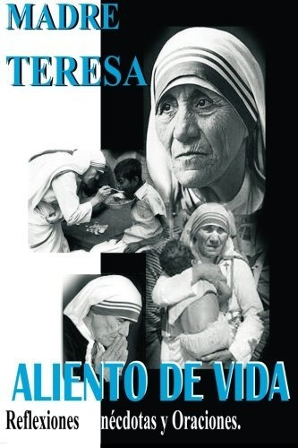 Libro : Madre Teresa Aliento De Vida Reflexiones,anecdotas 