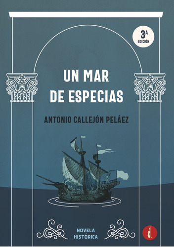 Libro Un Mar De Especias - Callejã³n Pelã¡ez, Antonio