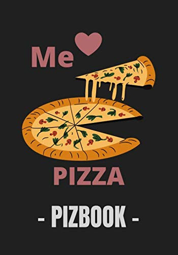 Me Gusta Pizza - Pizbook: Cuaderno A Rellenar | Un Diario Co