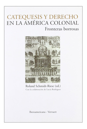 Catequesis Y Derecho En La América Colonial: Fronteras Borro
