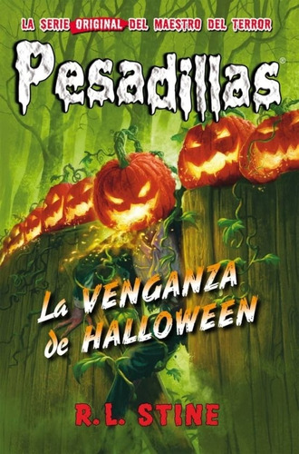 La Venganza De Halloween - Pesadillas 29 - R.l. Stine