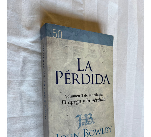 La Perdida John Bowlby El Apego Y La Perdida Tomo 3