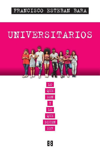 Universitarios, De Francisco Esteban Bara. Editorial Ediciones Encuentro, Tapa Blanda En Español, 2023
