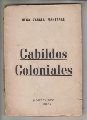 1953 Historia Los Cabildos Coloniales Olga Zabala Uruguay