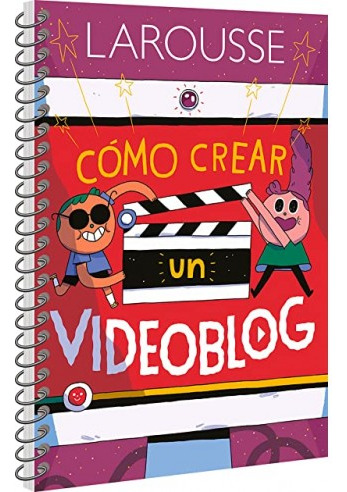Libro Como Crear Un Videoblog Larousse