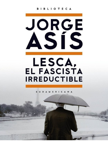Lesca El Facista Irreductible - Jorge Asis