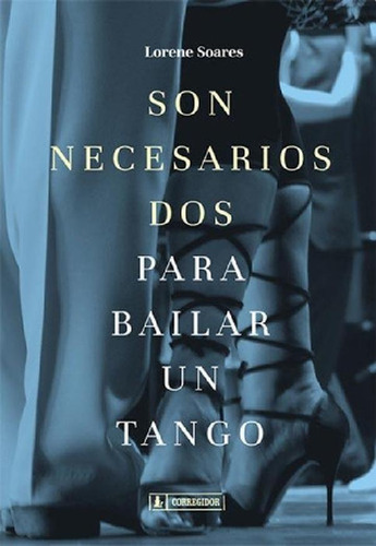 Libro - Son Necesarios Dos Para Bailar Un Tango - Lorene So