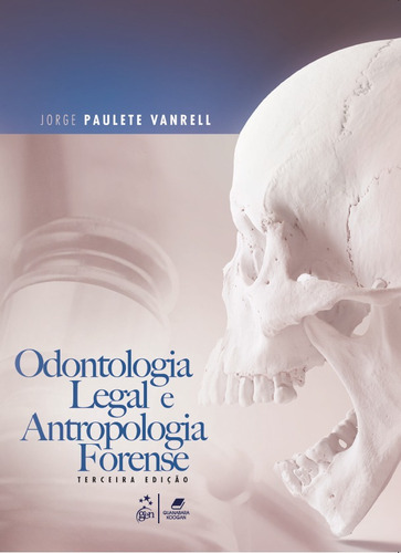 Odontologia Legal e Antropologia Forense, de Vanrell, Jorge Paulete. Editora Guanabara Koogan Ltda., capa mole em português, 2019